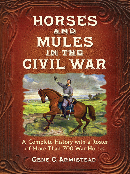 Title details for Horses and Mules in the Civil War by Gene C. Armistead - Available